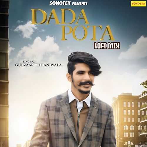 Dada Pota Lofi Mix Gulzaar Chhaniwala MP3 Download