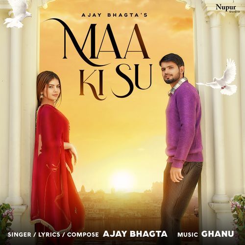 Maa Ki Su Ajay Bhagta MP3 Download