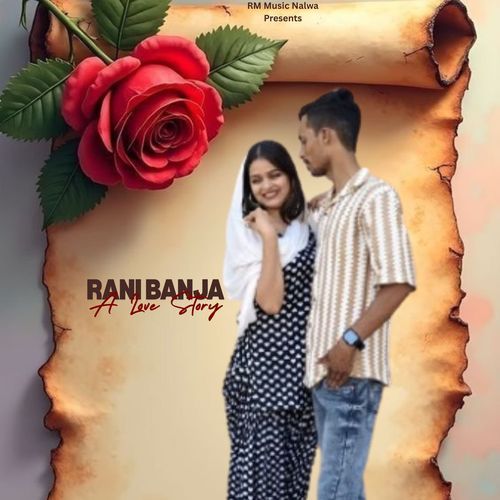 Rani Banja (A Love Story) Rama Nalwa MP3 Download