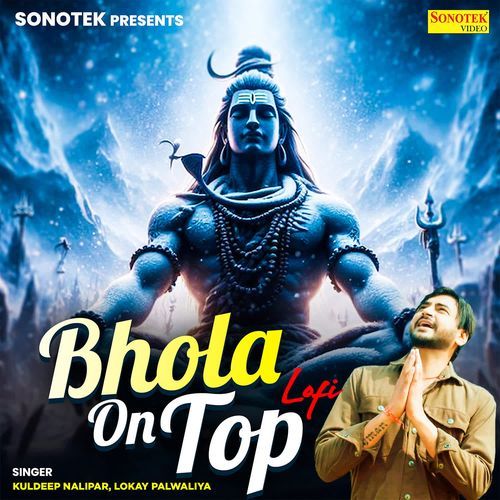 Bhola On Top Lofi Kuldeep Nalipar MP3 Download