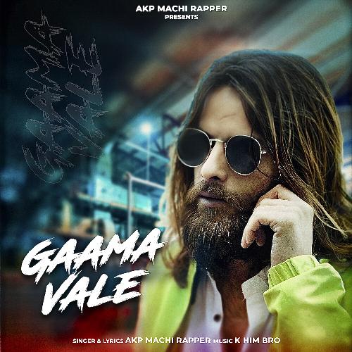 Gaama Vale AKP Machi Rapper MP3 Download