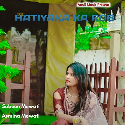 HATIYAKA KA ROB Subeen Mewati MP3 Download