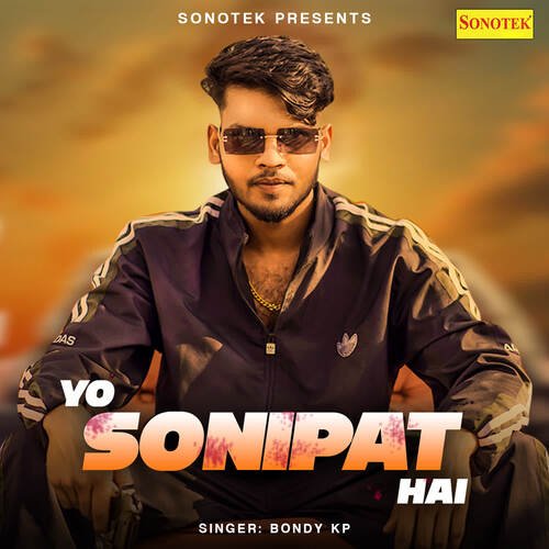 Yo Sonipat Hai Bondy KP MP3 Download