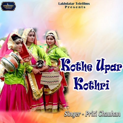Kothe Upar Kothri Priti Chauhan MP3 Download