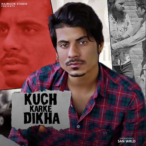 Kuch Karke Dikha San WRLD MP3 Download