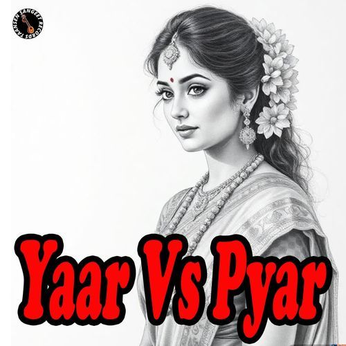 Yaar Vs Pyar Aasheen Kharenti MP3 Download