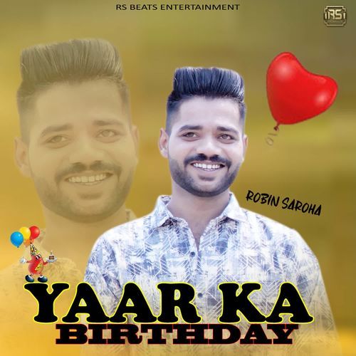 YARR KA BIRTHDAY Robin Saroha MP3 Download