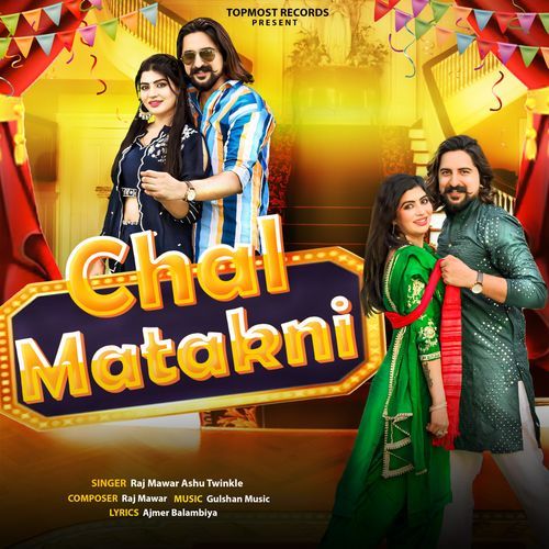 Chal Matakni Ashu Twinkle MP3 Download