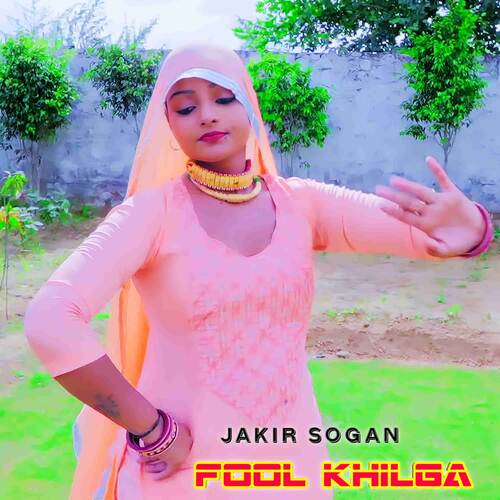 FOOL KHILGA Jakir Sogan MP3 Download