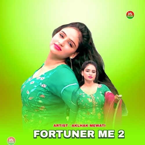 Fortuner Me 2 Chanchal Mewati MP3 Download
