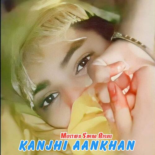 Kanjhi Aankhan Ki Mustafa Sayar Bisru MP3 Download