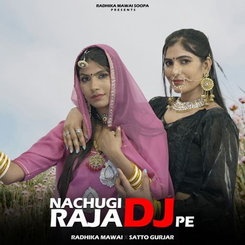 Nachungi Raja Dj Pe Satto Gurjar MP3 Download
