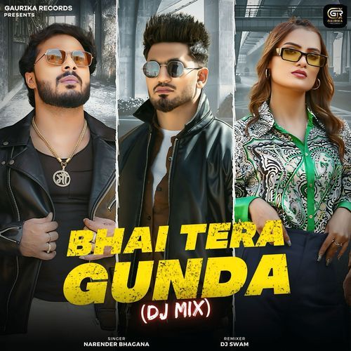 Bhai Tera Gunda (DJ Mix) Narender Bhagana MP3 Download