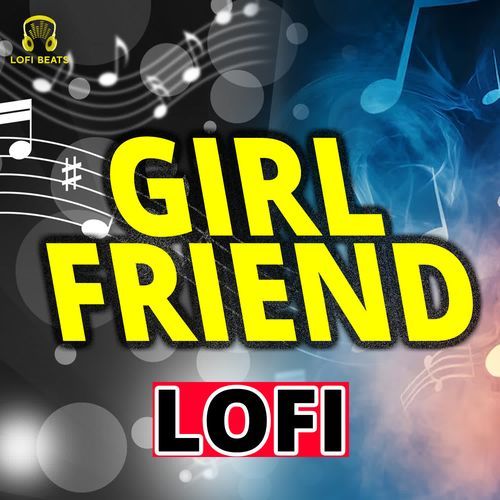 Girl Friend LoFi Rdx Villager MP3 Download