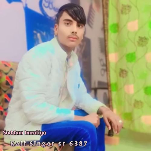 Kaif Singer sr 6387 Saddam Imraliya MP3 Download