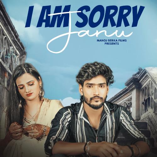 I Am Sorry Janu Manoj Khatana Berka MP3 Download