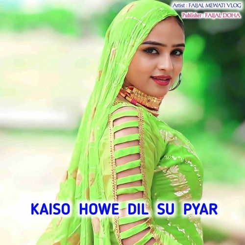 Kaiso Howe Dil Su Pyar FAIJAL MEWATI VLOG MP3 Download