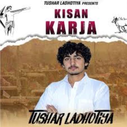 Kisan Karja Tushar Ladhotiya MP3 Download