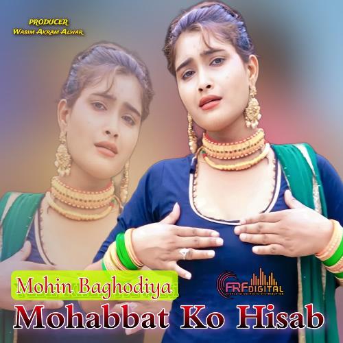 Mohabbat Ko Hisab Mohin Baghodiya MP3 Download