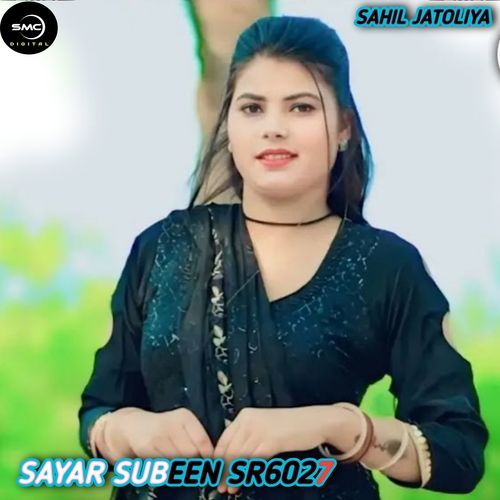 Sayar Subeen Sr6027 Sahil Jatoliya MP3 Download