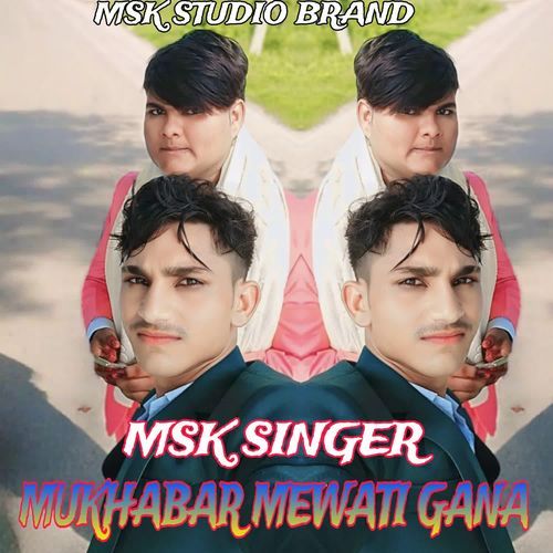 MUKHABAR MEWATI GANA Msk Singer MP3 Download