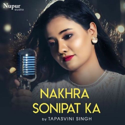 Nakhra Sonipat Ka Tapasvini Singh MP3 Download