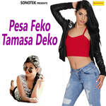 Pesa Feko Tamasa Deko - Suresh Song Download