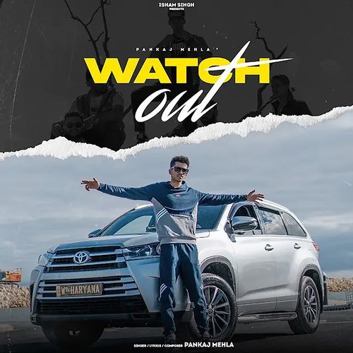 Watch Out Pankaj Mehla MP3 Download