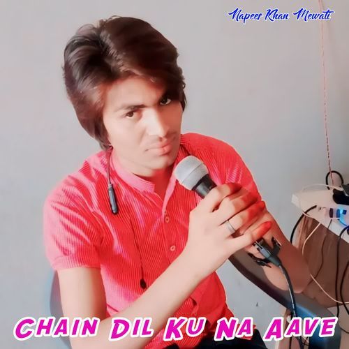 Chain Dil Ku Na Aave Napees Khan Mewati MP3 Download