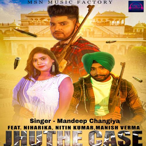 Jhuthe Case Mandeep Changiya MP3 Download