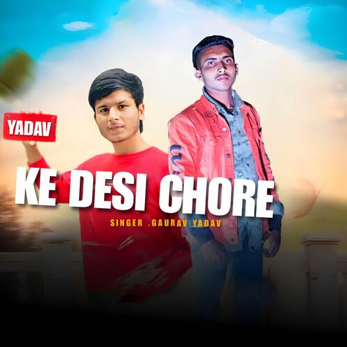Yadav Ke Desi Chore Gaurav Yadav MP3 Download