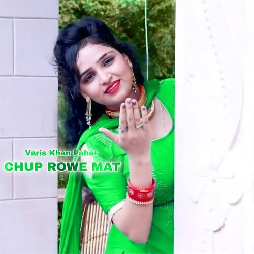 Chup Rowe Mat Varis khan Pahat MP3 Download