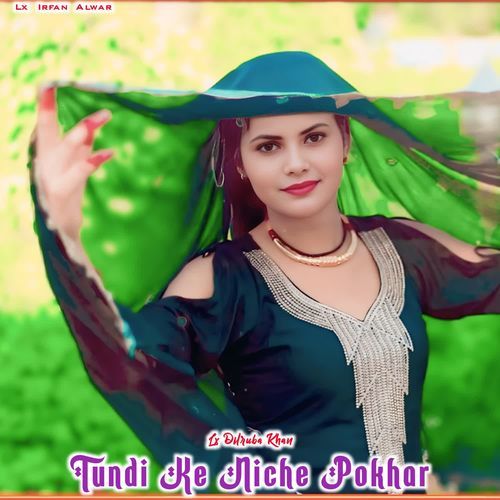 Tundi Ke Niche Pokhar Lx Irfan Alwar MP3 Download