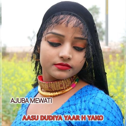 Aasu Dudiya Yaar H Yako Ajuba Mewati MP3 Download
