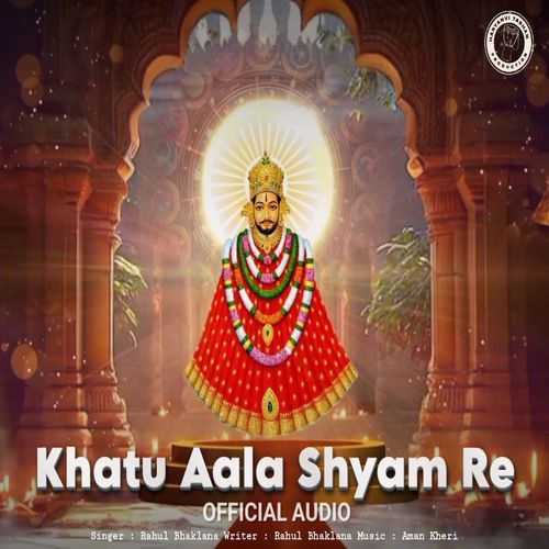 Khatu Aala Shyam Re Rahul Bhaklana MP3 Download