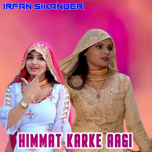 Himmat Karke Aagi Irfan Sikander MP3 Download