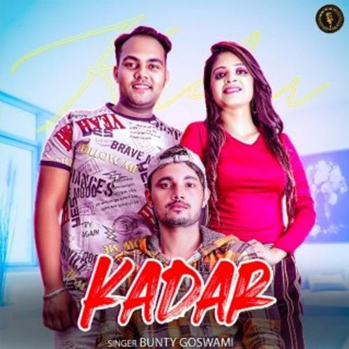 KADAR Bunty Goswami MP3 Download