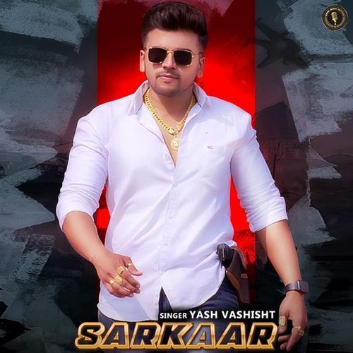 Sarkaar Yash Vashisht MP3 Download