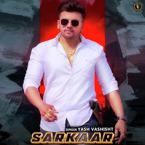 Sarkaar Yash Vashisht MP3 Download