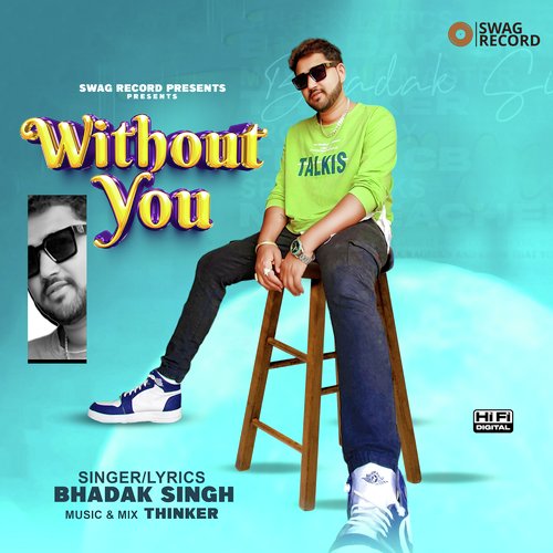 Without You Bhadak Singh MP3 Download
