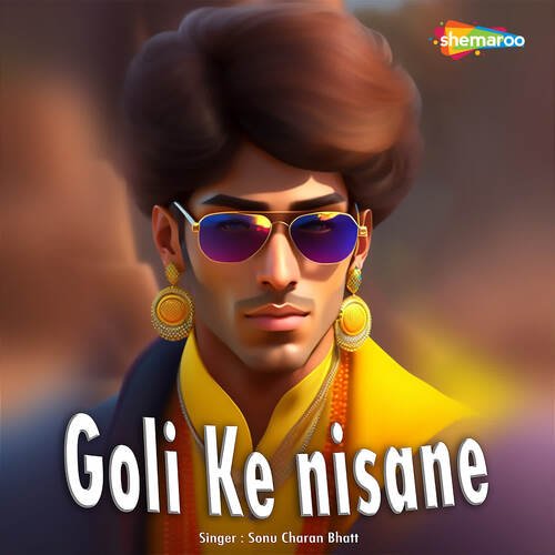 Goli K Nisane Sonu Charan Bhatt MP3 Download
