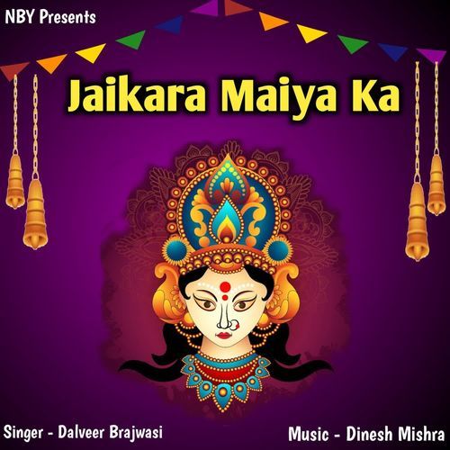 Jaikara Maiya Ka Dalveer brajwasi MP3 Download