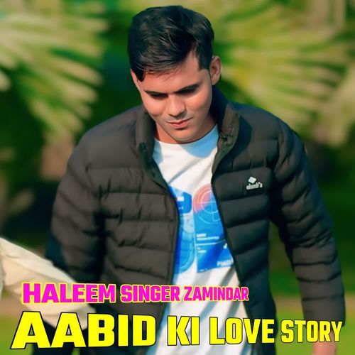 AABID KI LOVE STORY HALEEM SINGER ZAMINDAR MP3 Download