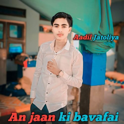 An jaan ki bavafai Aadil Jatoliya MP3 Download
