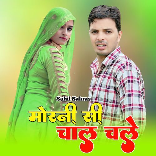Morni Si Chal Chale Sahil Sakras MP3 Download