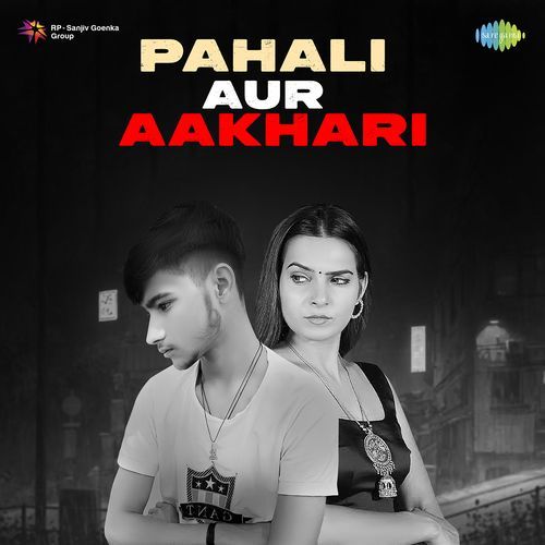Pahali Aur Aakhari Ajesh Kumar MP3 Download