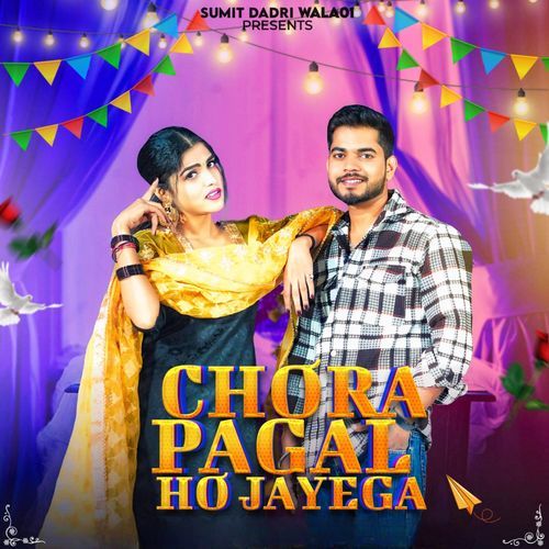 Chora Pagal Ho Jayega Sumit Dadri Wala MP3 Download