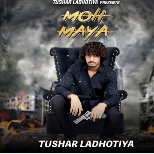 Moh Maya Tushar Ladhotiya MP3 Download