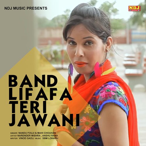 Band Lifafa Teri Jawani Mahi Chouhan MP3 Download