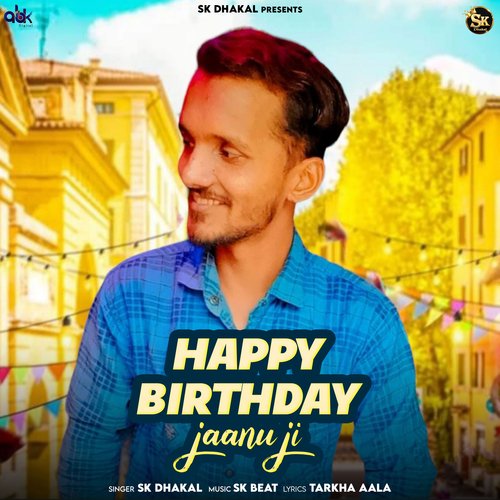Happy Birthday Jaanu Ji SK Dhakal MP3 Download